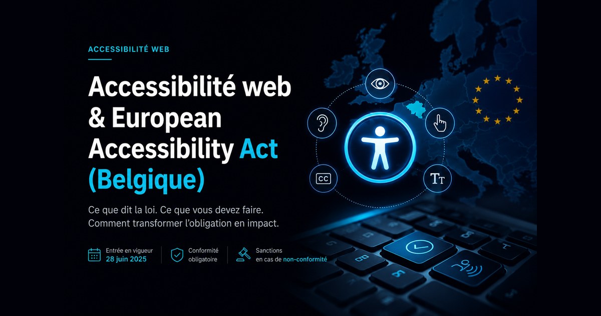 Accessibilité web : ce que l'European Accessibility Act impose aux entreprises belges